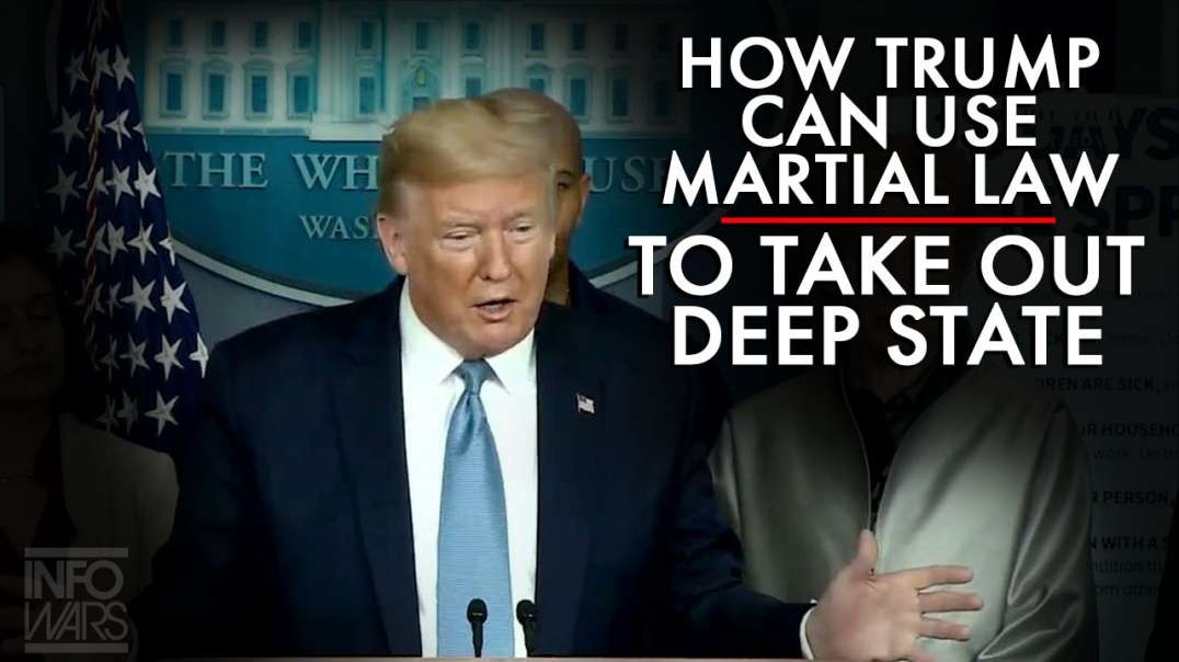 How Trump Can Use Martial Law To Take Out The Deep State