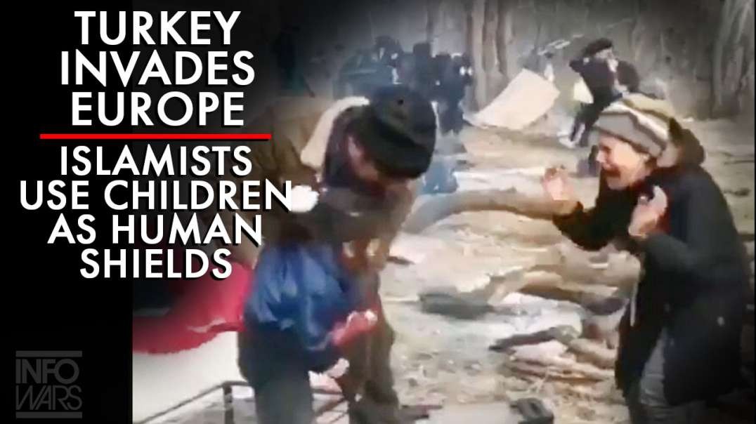 VIDEO: Turkey Invades Europe as Islamists Use Children as Human Shields