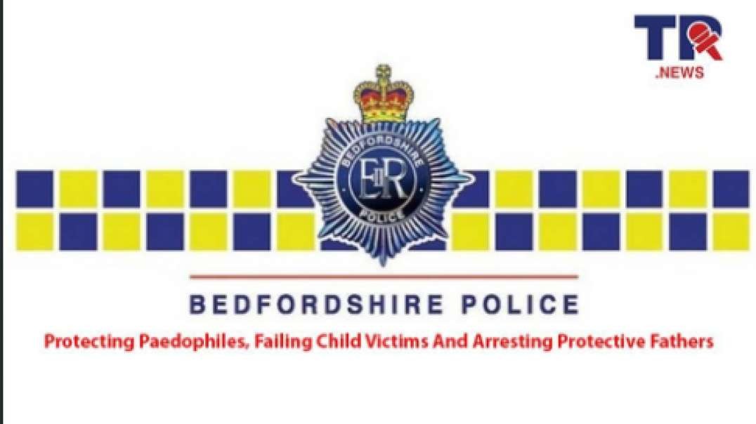 Bedfordshire Police Protecting Pedophile - How They Failed Tommy's Daughter