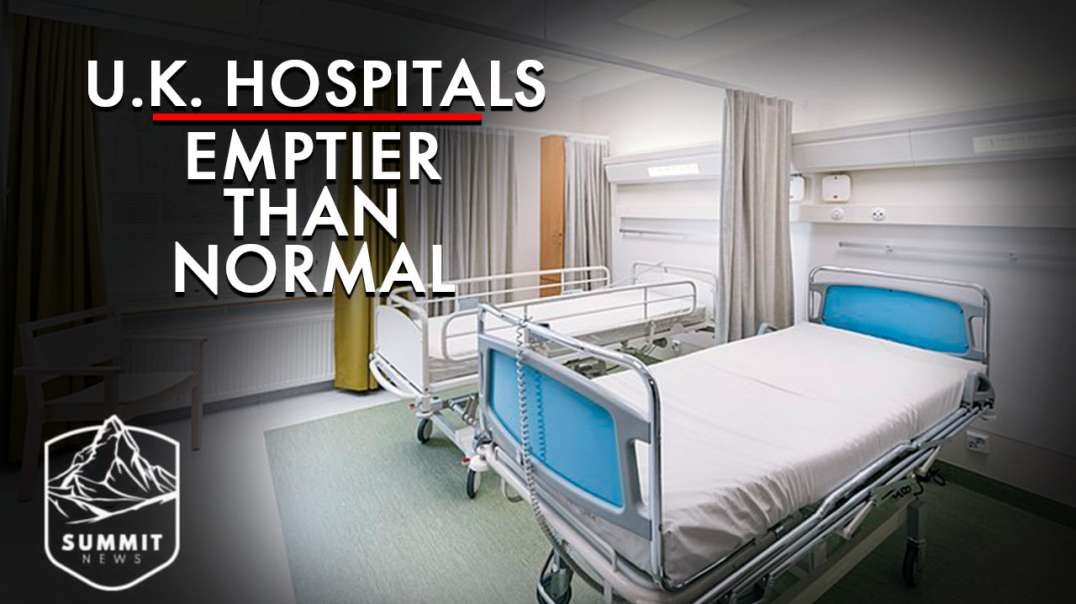 U.K. Hospitals Four Times Emptier Than Normal