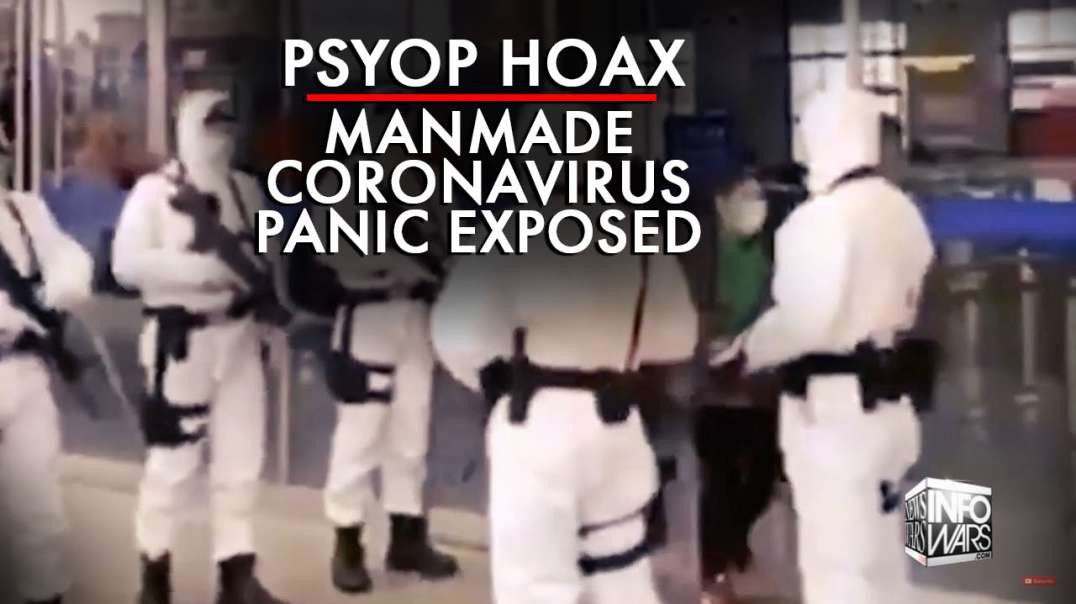 The PsyOp Hoax Behind the Manmade Coronavirus Panic Exposed