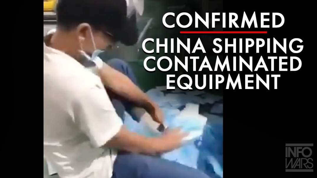 China Purposefully Shipped Covid-19 Contaminated Medical Equipment To The U.S. and Others