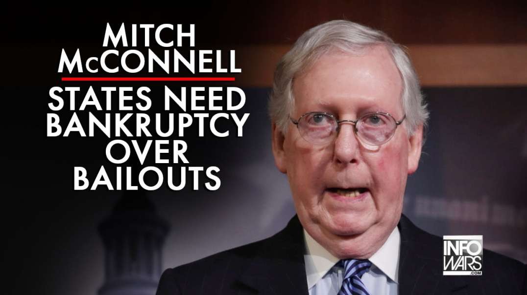 Mitch McConnell: States Will Need to Seek Bankruptcy Over Bailouts