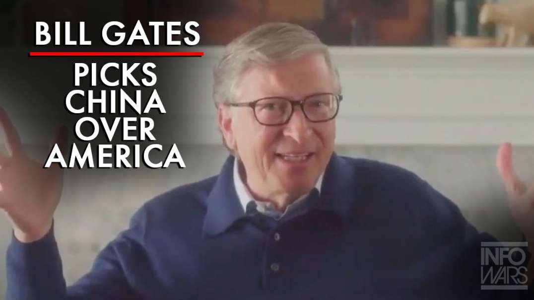 Bill Gates Covers for China's Deliberate Malevolent Actions