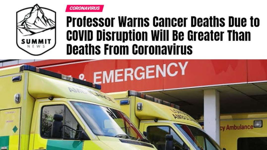 Professor Says Excess Cancer Deaths Will Be Counted As Coronavirus Deaths