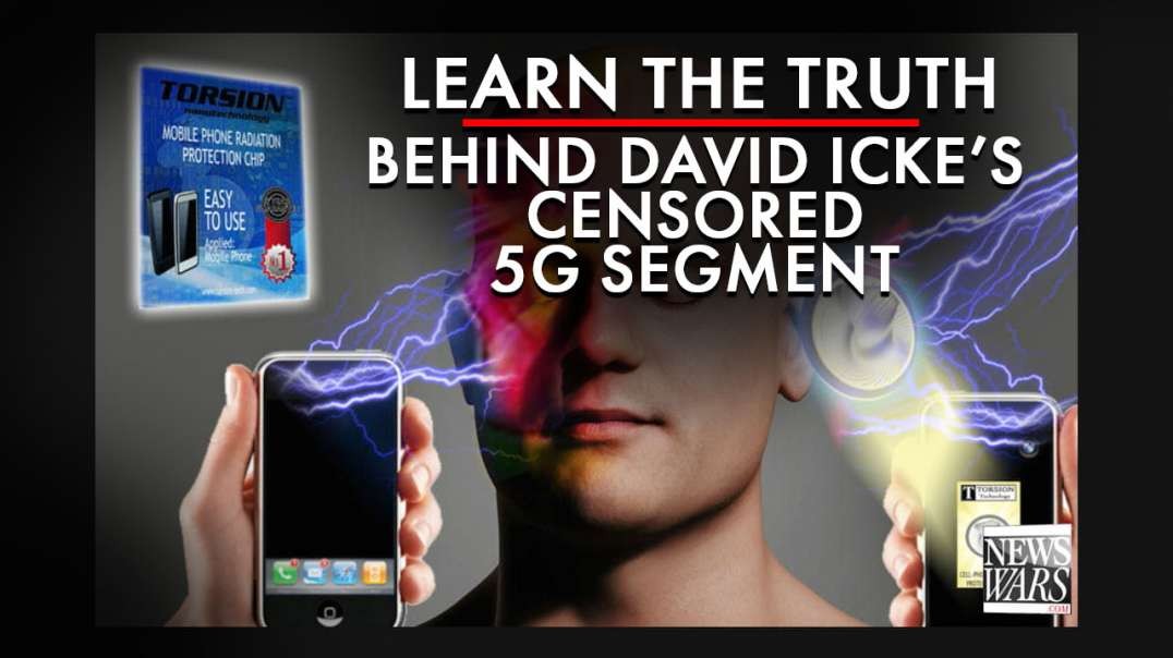 Learn The Truth Behind David Icke's Censored 5G Segment