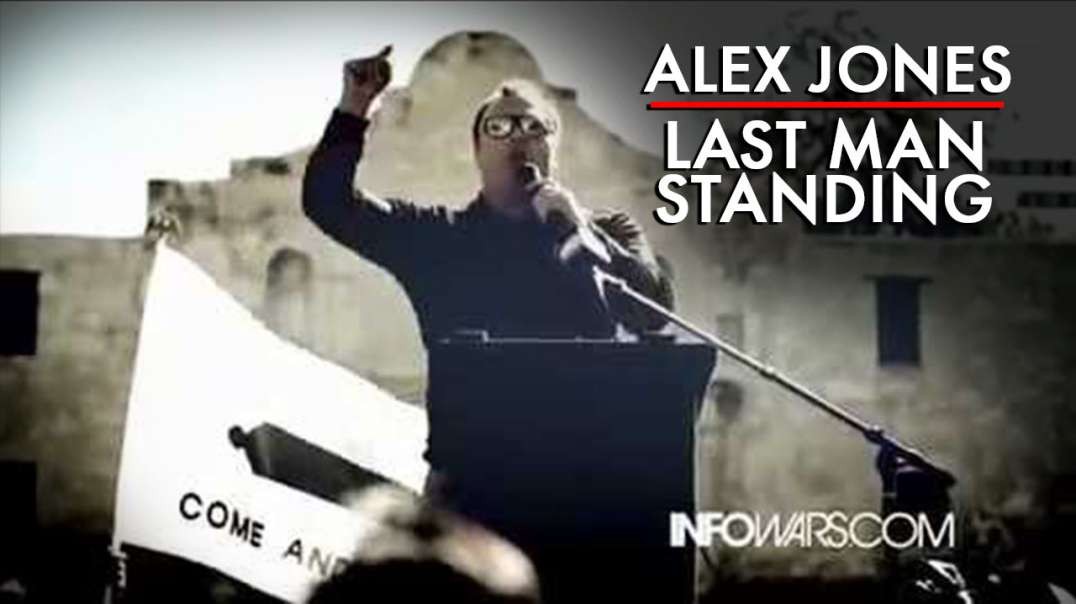 Alex Jones: Last Man Standing, Is This My Last Braodcast...