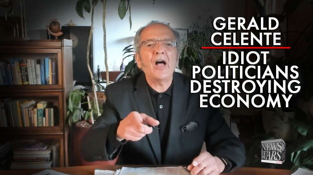 Gerald Celente: Idiot Politicians are Destroying the Economy