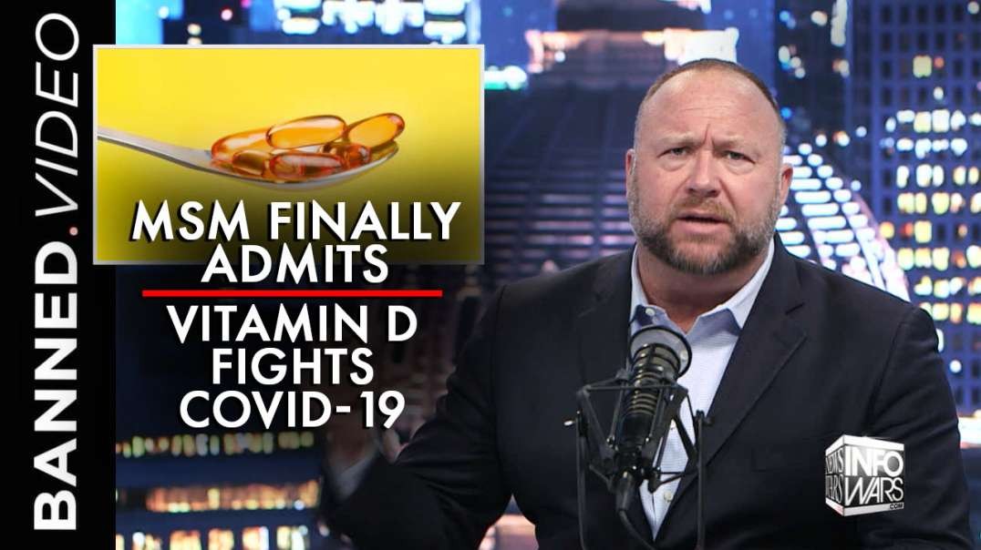 MSM Finally Admits What Infowars Told You: Vitamin D Fights Covid-19
