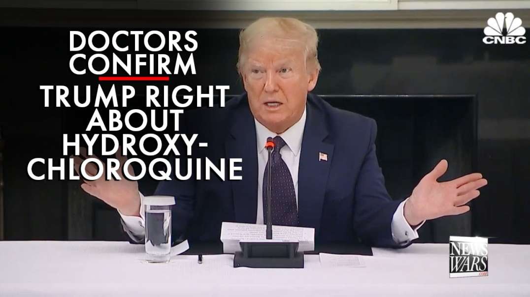 Doctors Confirm Trump Right About Hydroxychloroquine