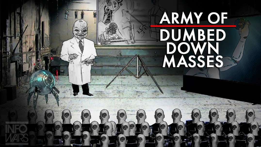 The Globalists Have Dumbed Down the Masses and Turned Loose an Army