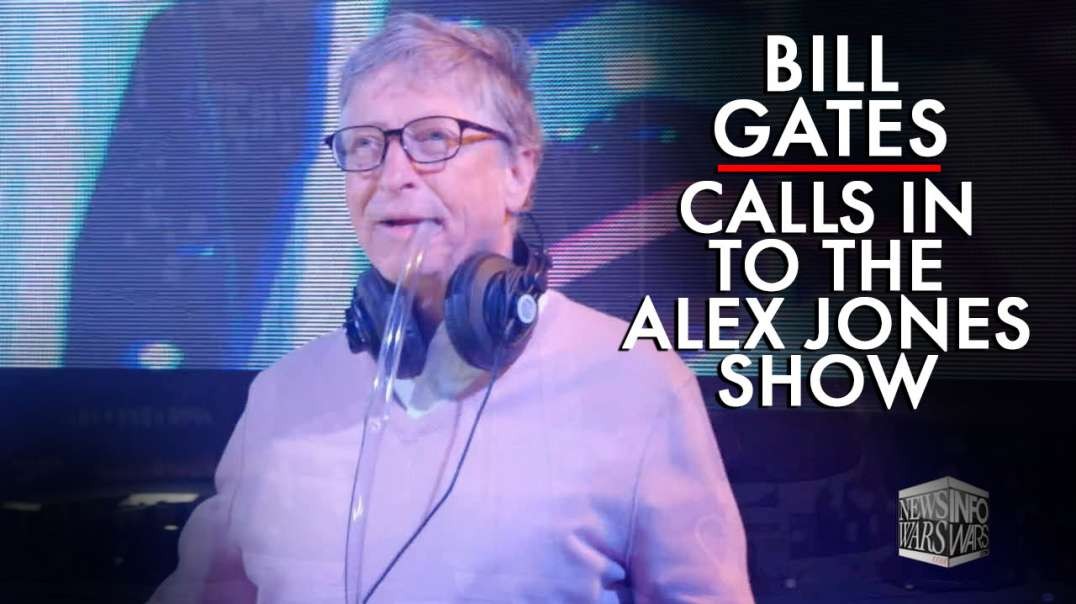 Bill Gates Calls In To The Alex Jones Show