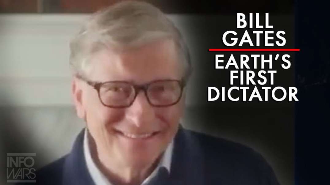 Bill Gates Is Earth’s First Dictator