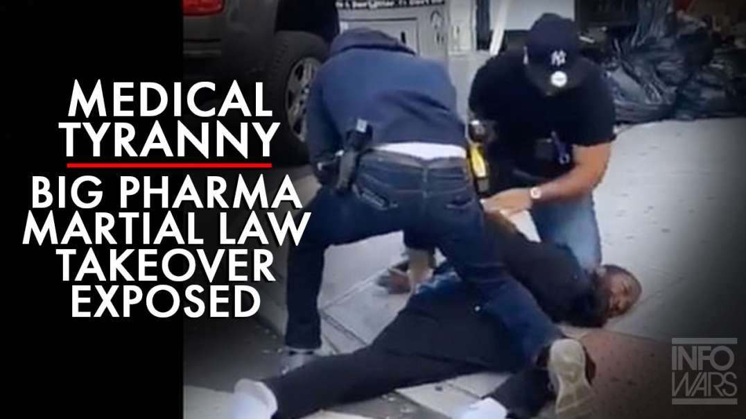 The Medical Tyranny Big Pharma Martial Law Takeover Exposed