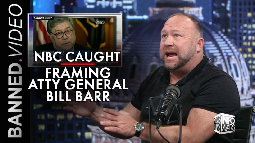 NBC Caught Framing Attorney General Bill Barr