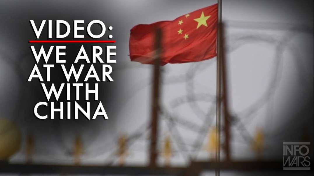 Video: We Are At War with China