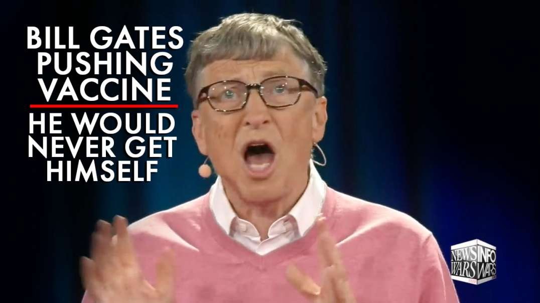 Bill Gates Is Pushing A Vaccine He Would Never Get Himself