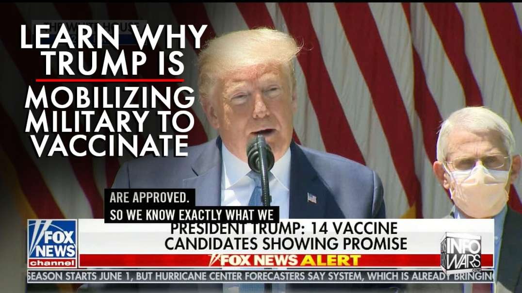Learn Why Trump is Mobilizing the Military to Implement Vaccinations