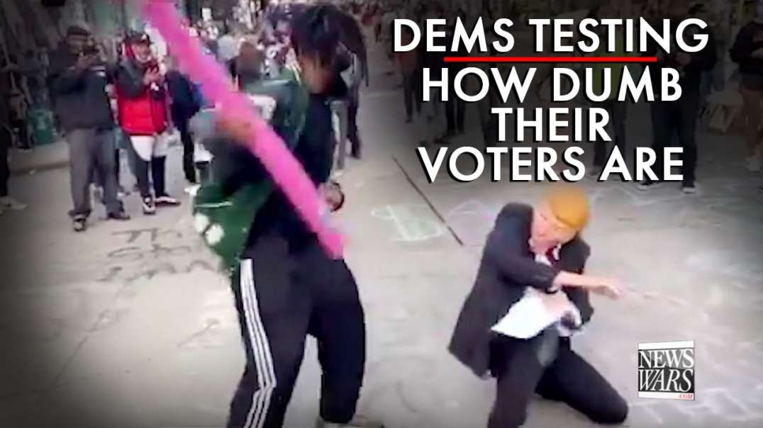 Democrats Testing How Dumb Their Voters Really Are