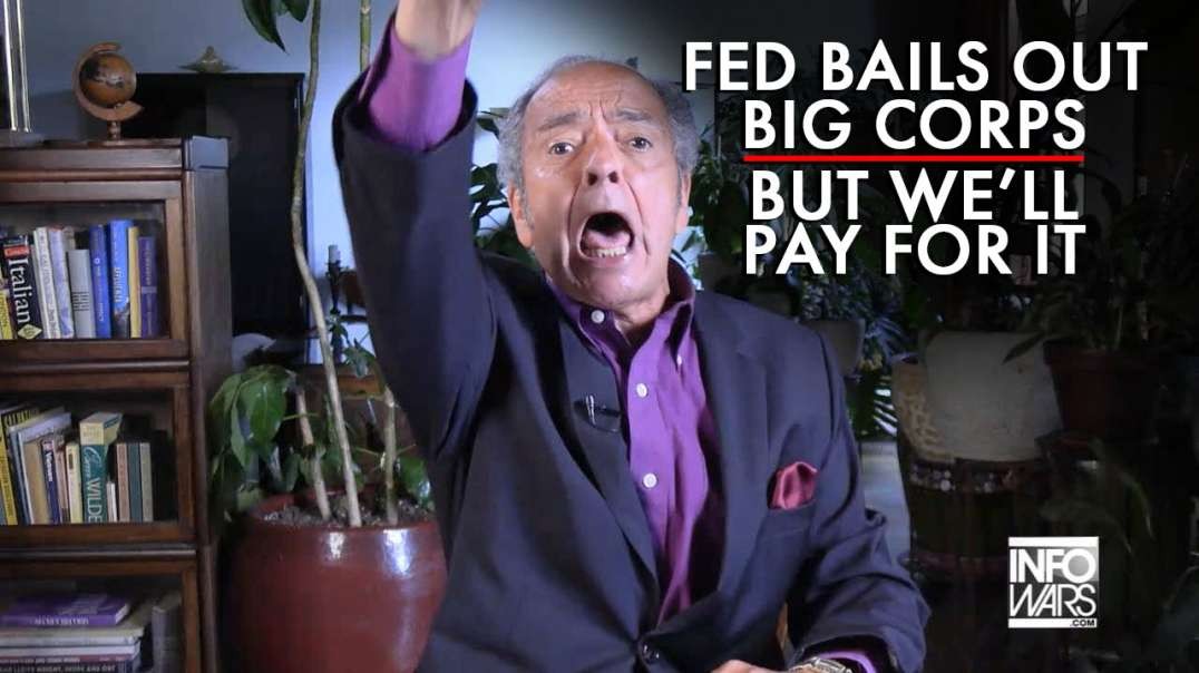 FED Bails Out The Big Corps Again But We’ll Pay For It