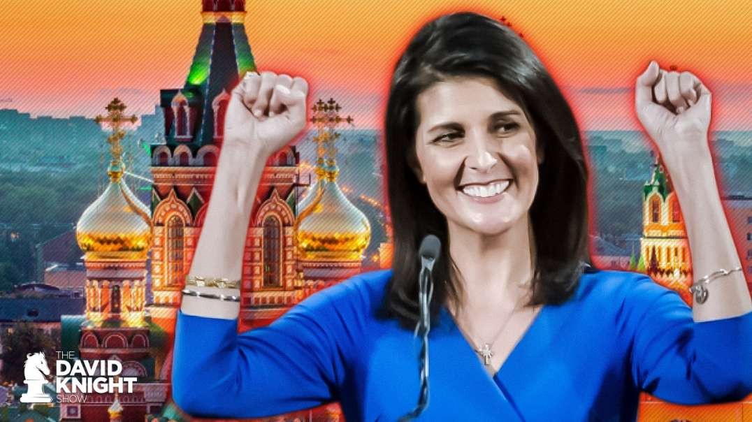 EXPOSED: Nikki Haley’s “Russian Attack” Was A Lie To Drag Us Into War