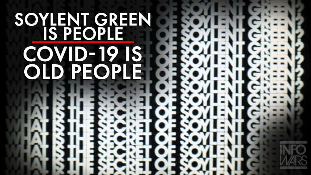 Soylent Green is People, Covid-19 is Old People