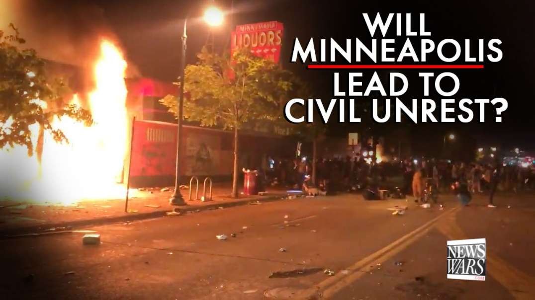 Will Minneapolis Lead To National Civil Unrest?