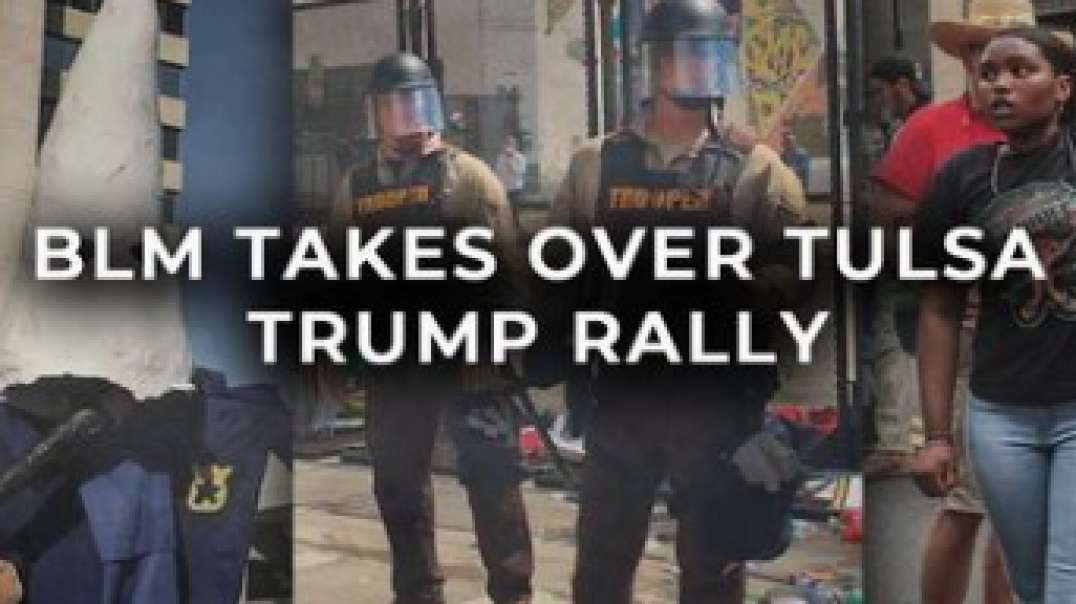 BLM Takes Over Tulsa Trump Rally