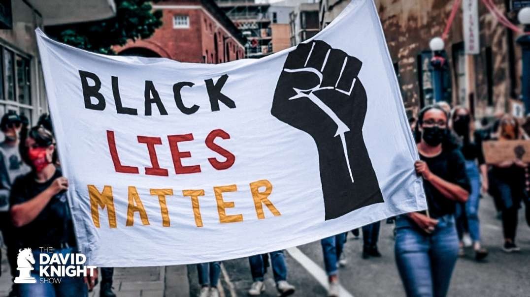 Black LIES Matter: PROOF That Racism Is Not the Problem