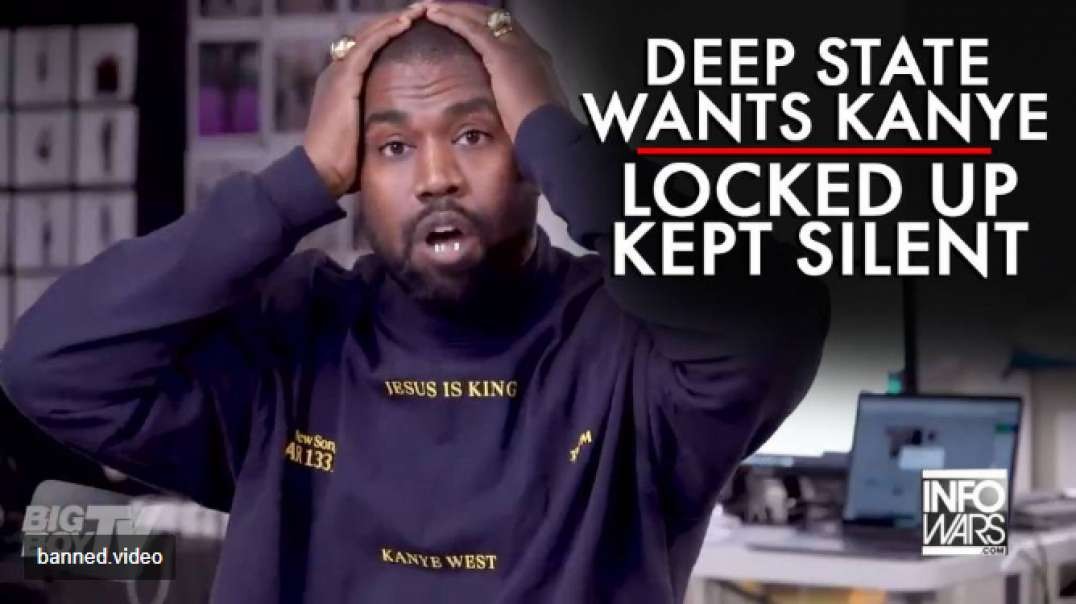 Deep State Wants Kanye Locked Up To Keep Him Silent