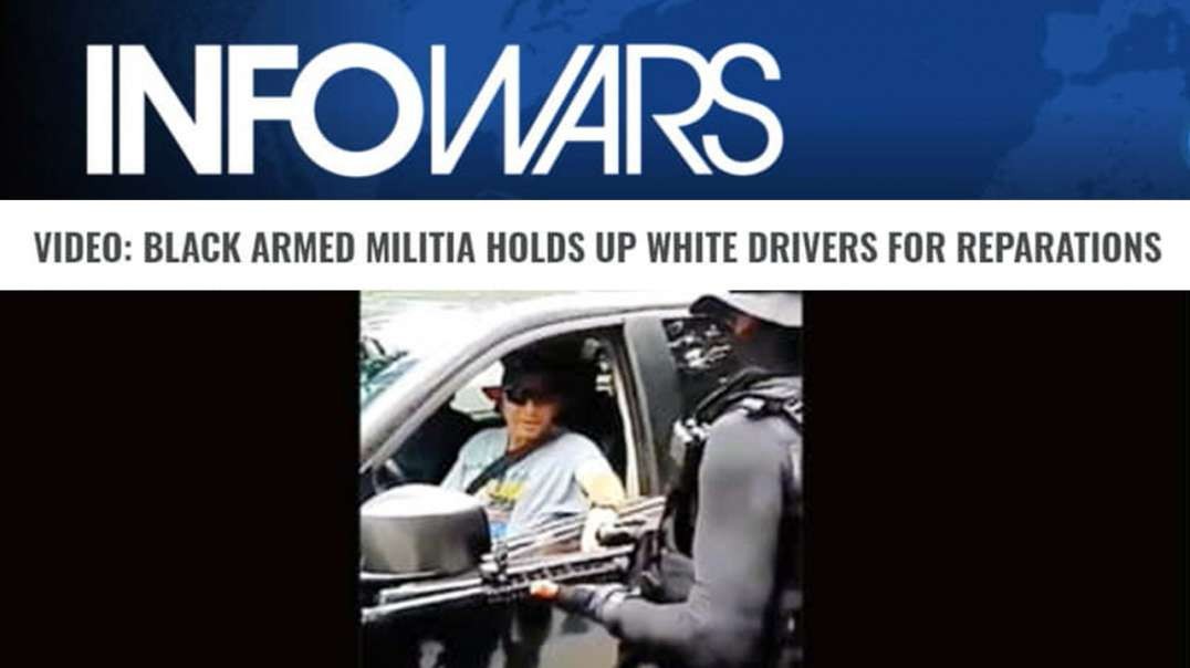 'Black Militia' Threaten Death to White People in Cars and Demand Money