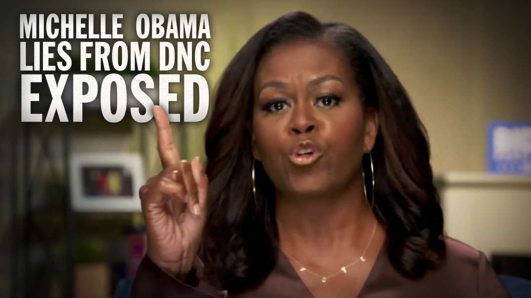 Michelle Obama’s Lies From DNC Exposed