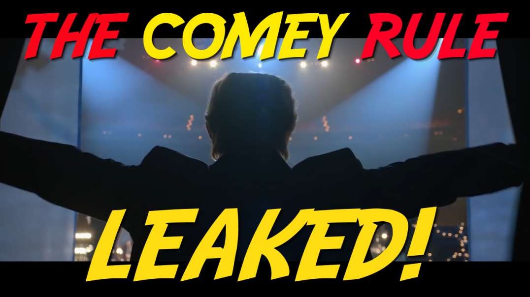 The Comey Rule: LEAKED!