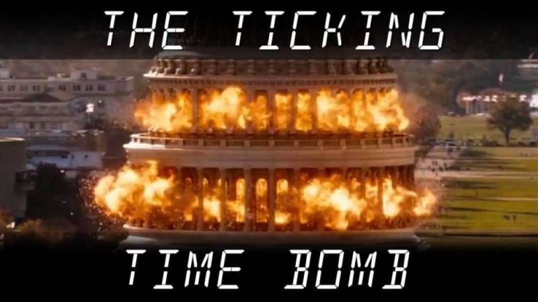 The Ticking Time Bomb...