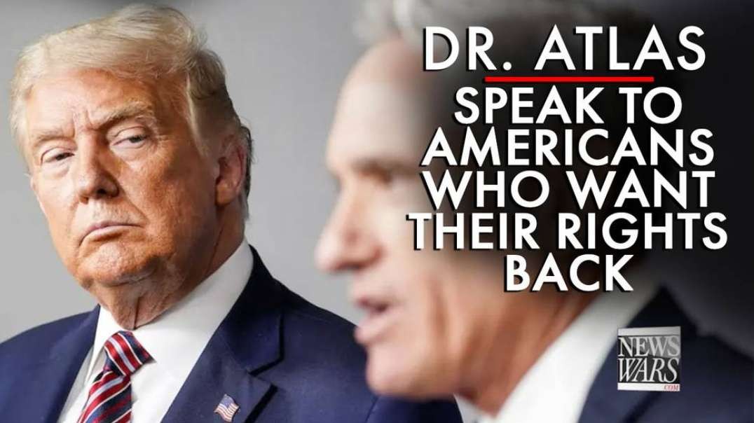 Dr. Atlas Must Speak to the Americans Who Want Their Rights Back