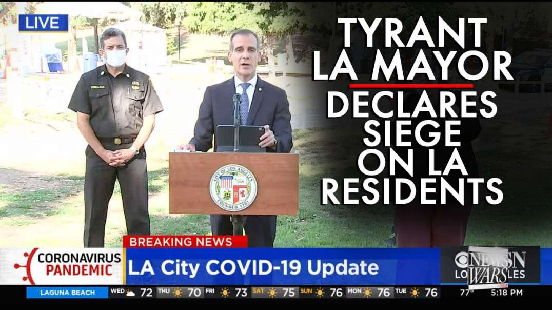 Tyrant LA Mayor Declares Siege on Remaining LA Residents!