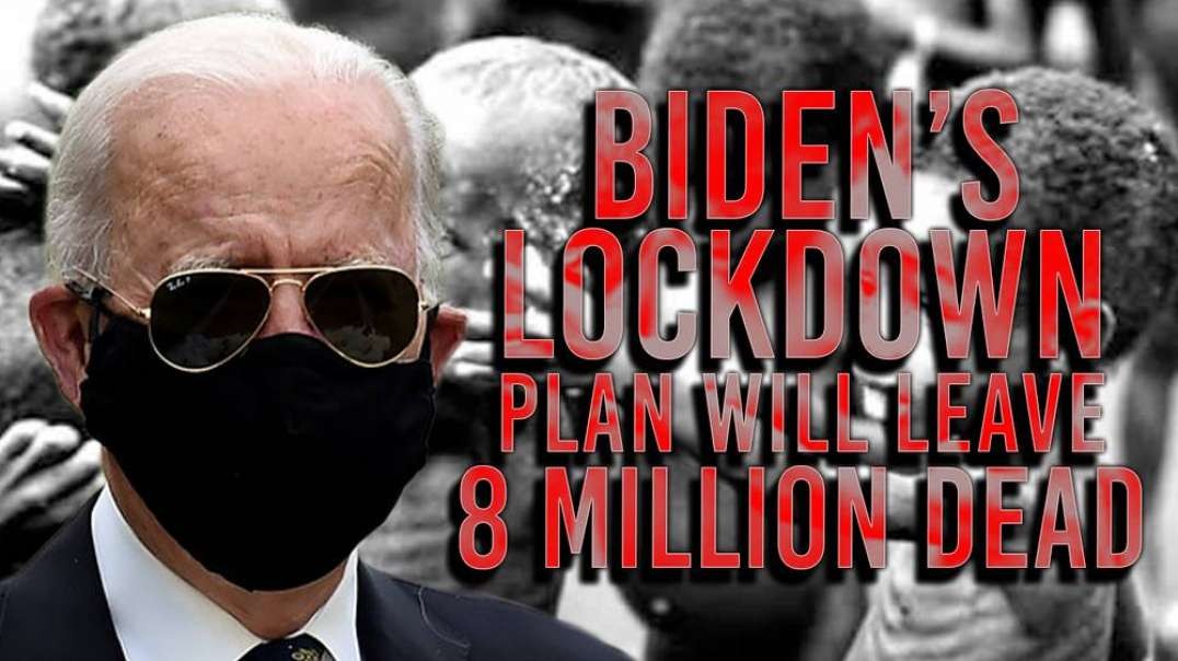 Global Emergency! Biden Endorses Plan To Starve 8 Million People Under New Lockdown