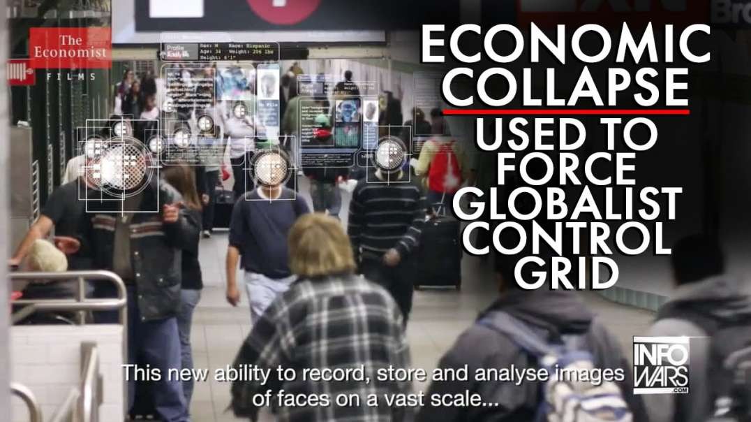 Economic Collapse is Being Used to Force Globalist Control Grid