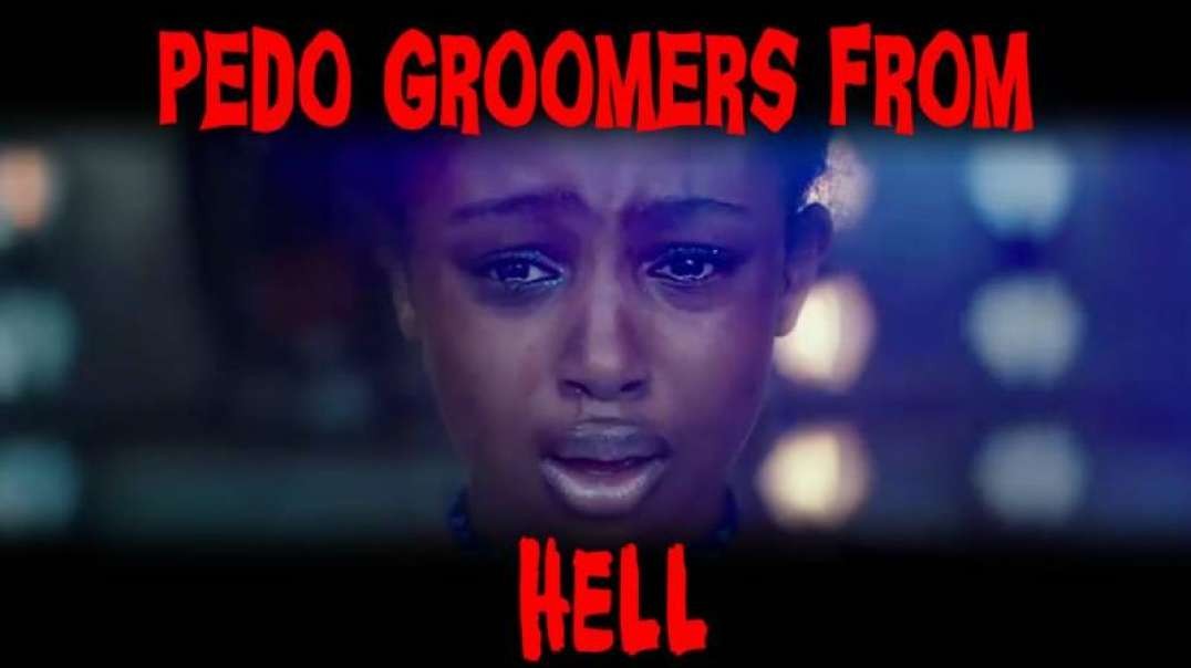 Pedo Groomers From Hell