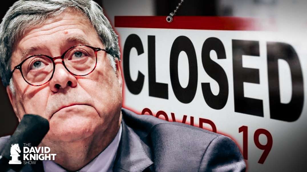 Day 185, Barr Says Constitution Violated by #Lockdown. Will He DO Anything?