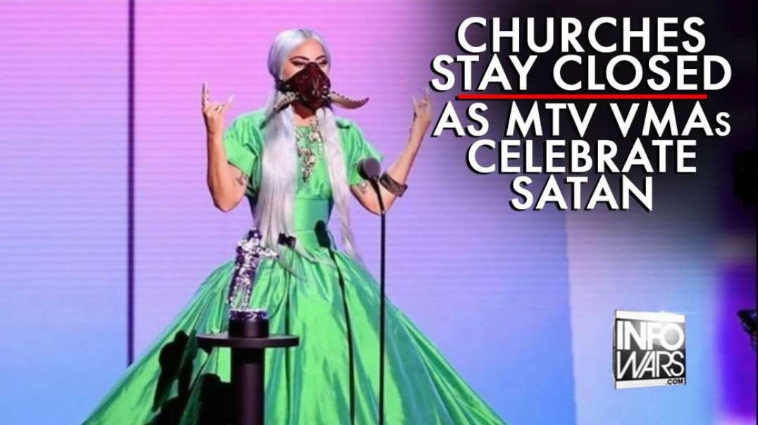 Churches Forced to Stay Closed as MTV VMAs Celebrate Satan