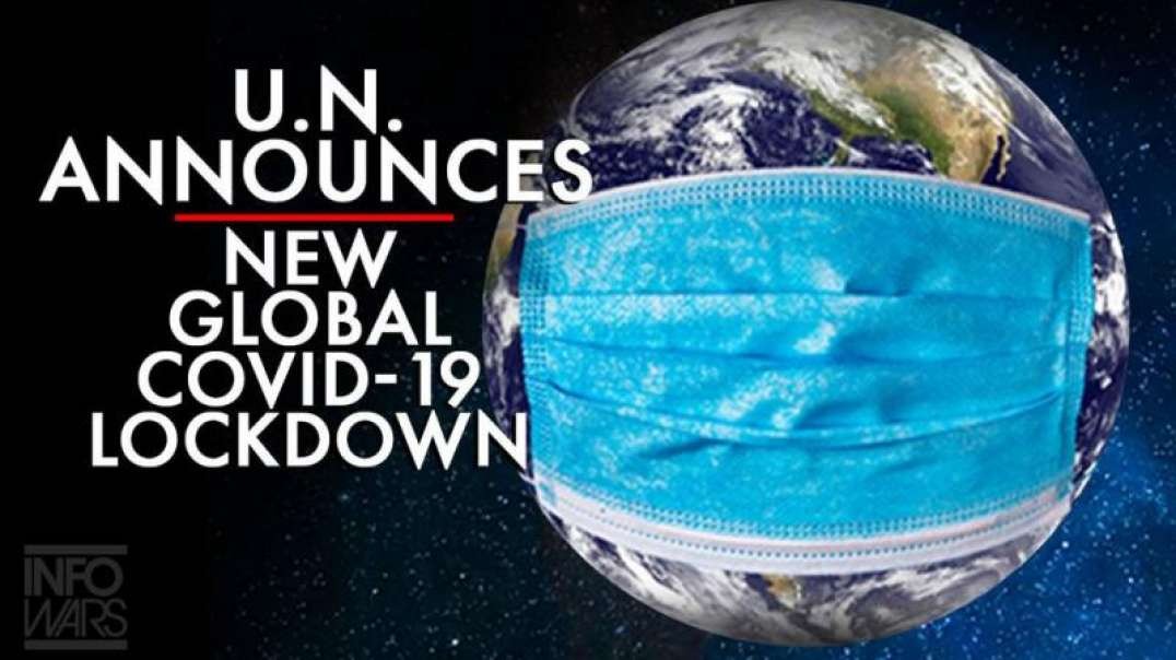 Breaking! U.N. Announces New Global Covid-19 Lockdown