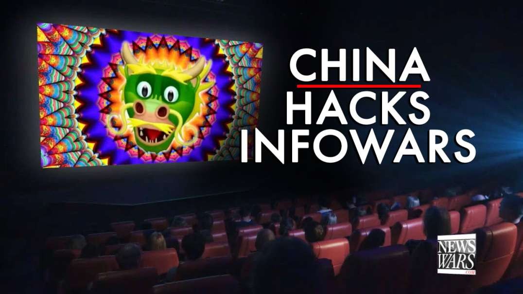 VIDEO: China Hacks Infowars