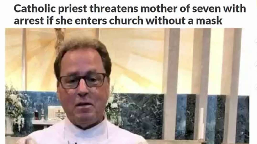 Priest Threatens Mom of 7 With Arrest if She Returns to Church w/o Mask