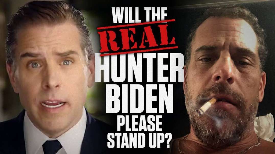 Will The Real Hunter Biden Please Stand Up?