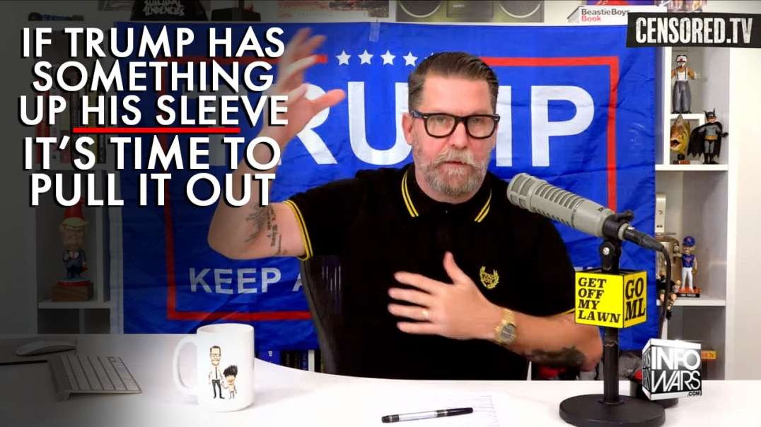 Gavin McInnes: If Trump Has Something Up His Sleeve, It's Time to Pull It Out