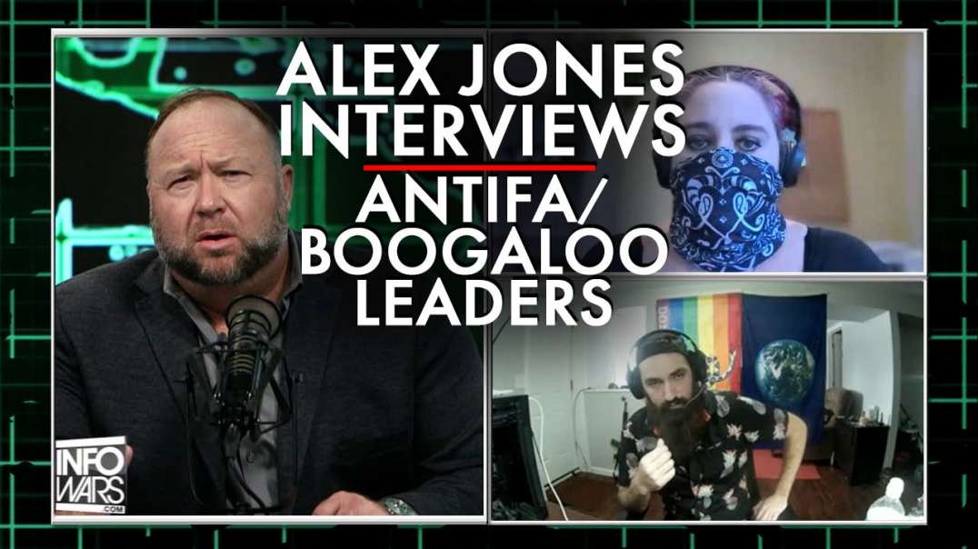 Alex Jones Interviews Antifa-Boogaloo Leaders