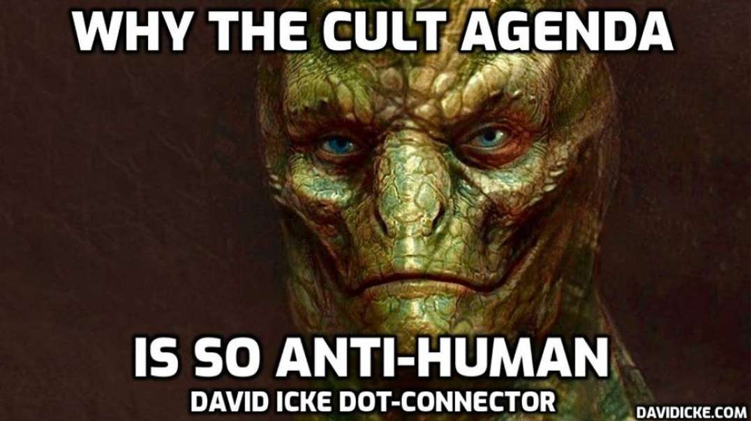 Why The Cult Agenda Is So Anti-Human - David Icke Dot-Connector Videocast