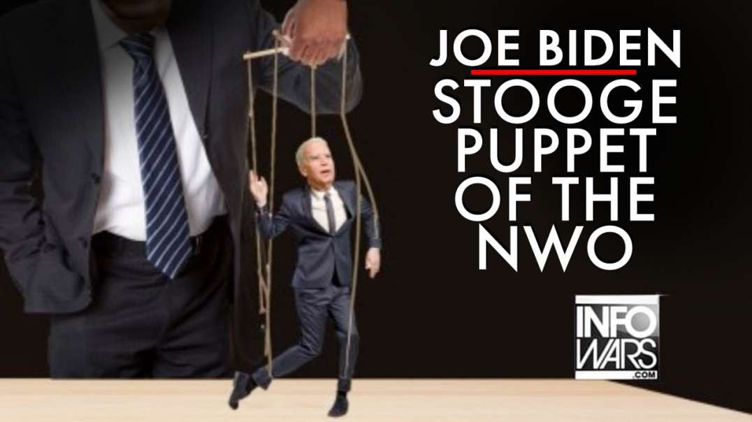 Joe Biden is a Stooge Puppet of the New World Order