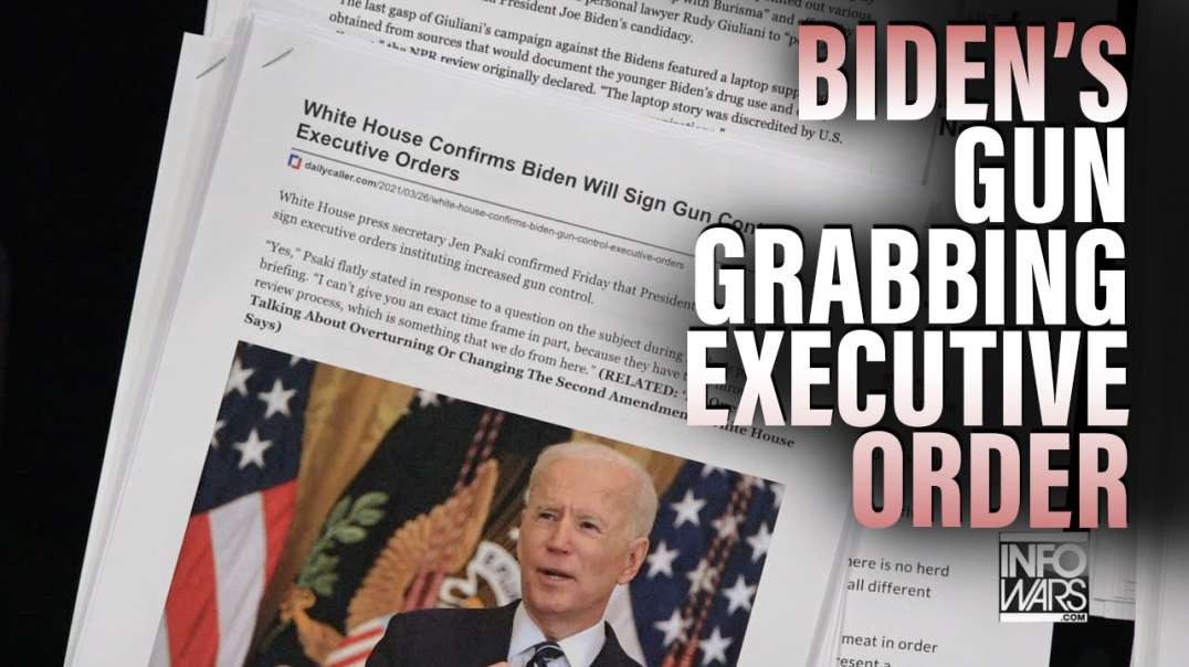 Biden's Gun Grabbing Executive Order Disguised as 'Rule Making'